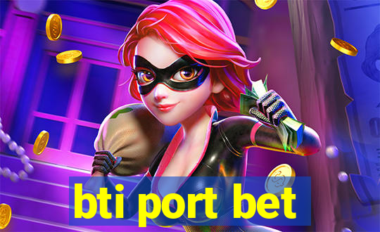 bti port bet